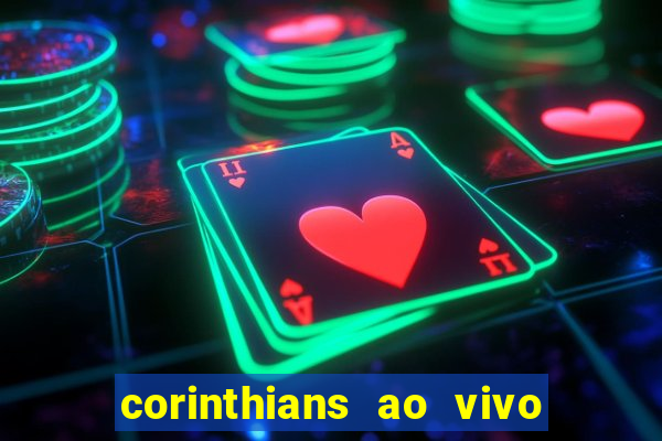 corinthians ao vivo futebol play